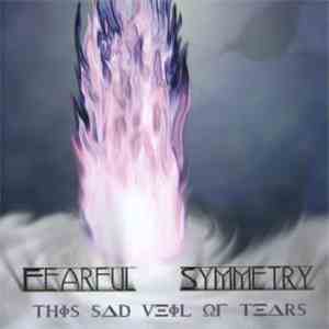 Fearful Symmetry - This Sad Veil Of Tears