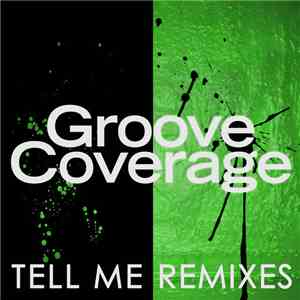 Groove Coverage - Tell Me (Remixes)