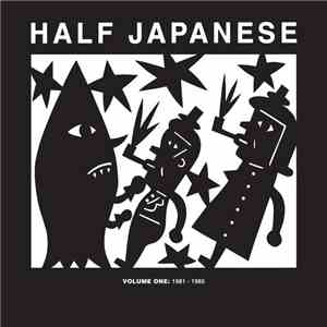 Half Japanese - Volume One: 1981-1985