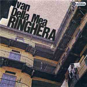 Ivan Della Mea - Ringhera
