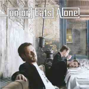 Junior Eats Alone - Love will slow me down