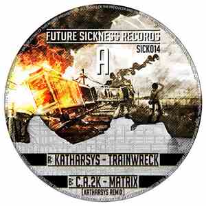 Katharsys / C.A.2K - Trainwreck / Matrix (Katharsys Remix)