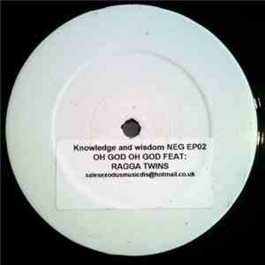 Knowledge & Wisdom & The Ragga Twins - Oh God, Oh God