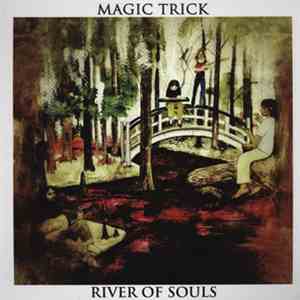 Magic Trick  - River Of Souls