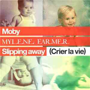 Moby, Mylène Farmer - Slipping Away (Crier La Vie)