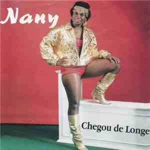 Nany  - Chegou De Longe