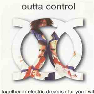 Outta Control - Together In Electric Dreams / For You I Will