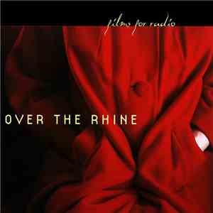 Over The Rhine - Films For Radio
