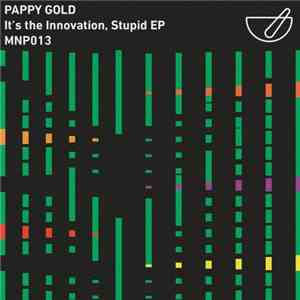 Pappy Gold - It's The Innovation, Stupid EP