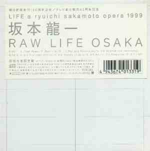 Ryuichi Sakamoto - Raw Life Osaka