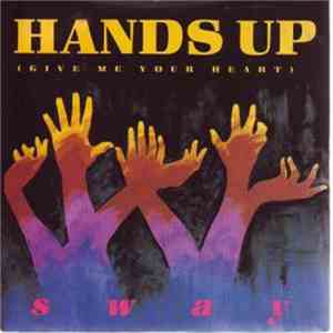 Sway  - Hands Up (Give Me Your Heart)
