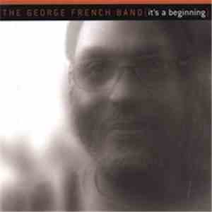 The George French Band - {It's A Beginning}