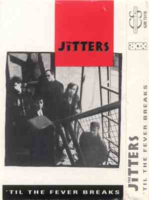 The Jitters - 'Til The Fever Breaks