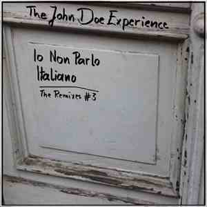 The John Doe Experience - Io Non Parlo Italiano: The Remixes #3