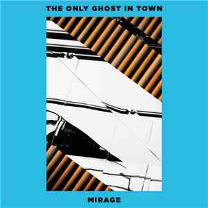 The Only Ghost In Town - Mirage