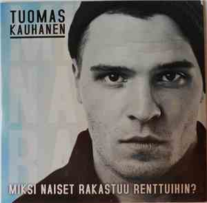 Tuomas Kauhanen - Miksi Naiset Rakastuu Renttuihin?