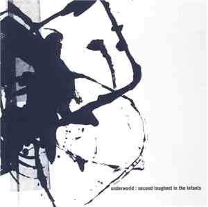 Underworld - Second Toughest In The Infants