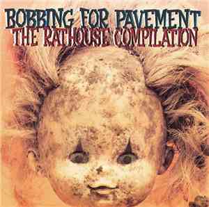 Various - Bobbing For Pavement - The Rathouse Compilation