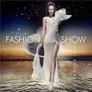 Various - Fashion Show: After Hour Chill