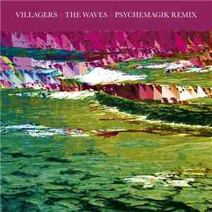 Villagers  - The Waves (Psychemagik Remix)