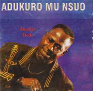 Amakye Dede - Adukro Mu Nsuo