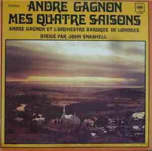 André Gagnon, Orchestre Baroque De Londres, John Snashell - Mes Quatre Sais ...
