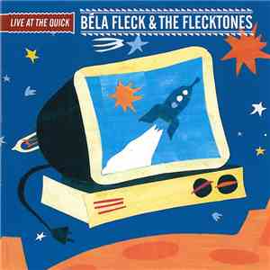 Béla Fleck & The Flecktones - Live At The Quick