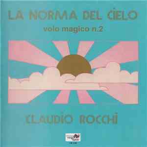 Claudio Rocchi - La Norma Del Cielo - Volo Magico N. 2