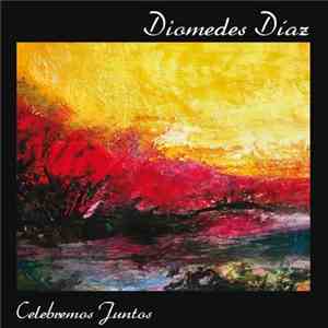Diomedes Díaz - Celebremos Juntos