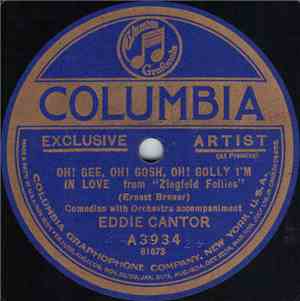 Eddie Cantor - Oh! Gee, Oh! Gosh, Oh! Golly I'm In Love / Eddie (Steady)
