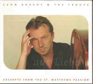 Egon Kracht & The Troupe - Aus Liebe (Excerpts From The St. Matthews Passio ...