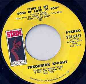 Frederick Knight - This Is My Song Of Love To You / Take Me On Home Witcha