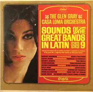 Glen Gray & The Casa Loma Orchestra - Sounds Of The Great Bands In Latin, V ...