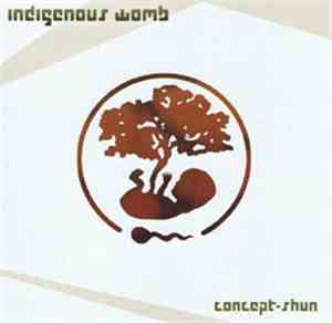 Indigenous Womb - Concept-Shun