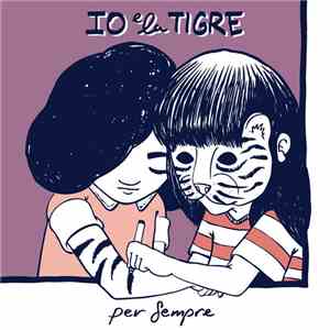 Io e La Tigre - Per Sempre