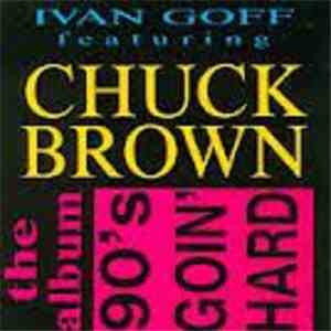Ivan Goff Featuring Chuck Brown - 90's Goin' Hard