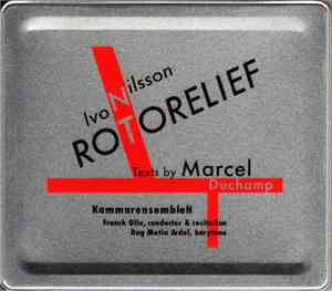 Ivo Nilsson / Marcel Duchamp / KammarensembleN / Franck Ollu / Dag Metin Ar ...