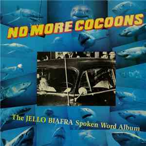 Jello Biafra - No More Cocoons