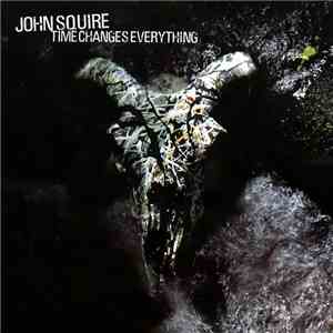 John Squire - Time Changes Everything