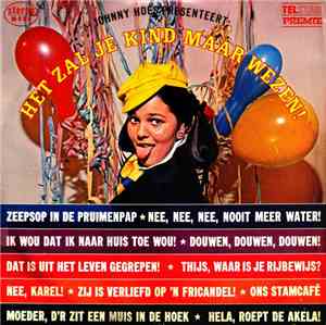 Johnny Hoes - Johnny Hoes Presenteert: Het Zal Je Kind Maar Wezen!