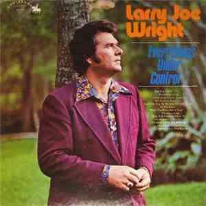 Larry Joe Wright - Everything's Under Control