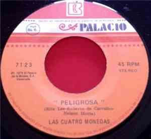 Las Cuatro Monedas - Peligrosa / La Felicidad Toca A Tu Puerta