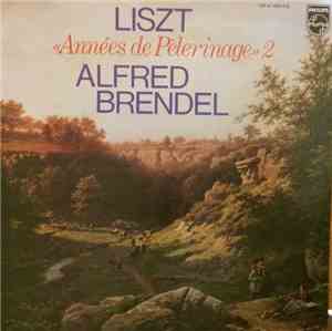 Liszt, Alfred Brendel - Années De Pèlerinage 2
