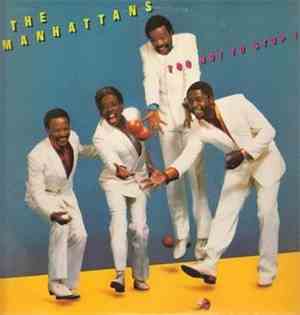 Manhattans - Too Hot To Stop It