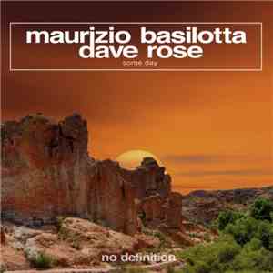 Maurizio Basilotta , Dave Rose - Some Day