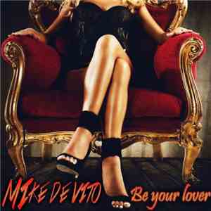Mike De Vito - Be Your Lover