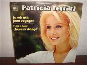 Patricia Ferrari - Je Suis Née Pour Voyager