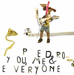 Pedro - You, Me & Everyone