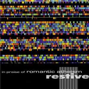 Restive - In Praise Of Romantic Atheism