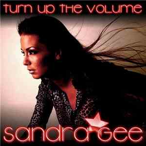 Sandra Gee - Turn Up The Volume
